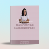 Transform Your Passion Into Profits - eBook
